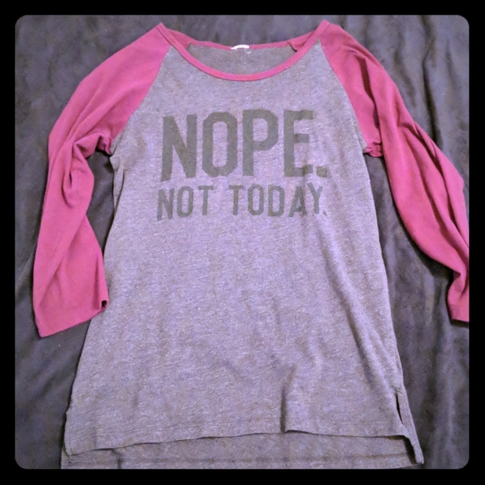 3/4 sleeve tee nope not today